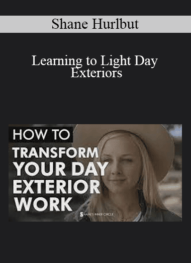 Shane Hurlbut - Learning to Light Day Exteriors