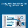 Shani Raja - Editing Mastery: How to Edit Writing to Perfection