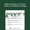 Shannon Levandowski - Ethical Practice & Social Policy in Pediatric Settings