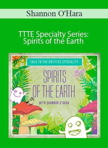 Shannon O'Hara - TTTE Specialty Series: Spirits of the Earth