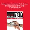 [Download Now] Shante Cofield - Instrument Assisted Soft Tissue Mobilization (IASTM) Fundamentals