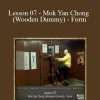 [Download Now] Sifu Fernandez - WingTchunDo - Lesson 07 - Mok Yan Chong (Wooden Dummy) - Form