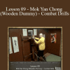 [Download Now] Sifu Fernandez - WingTchunDo - Lesson 09 - Mok Yan Chong (Wooden Dummy) - Combat Drills