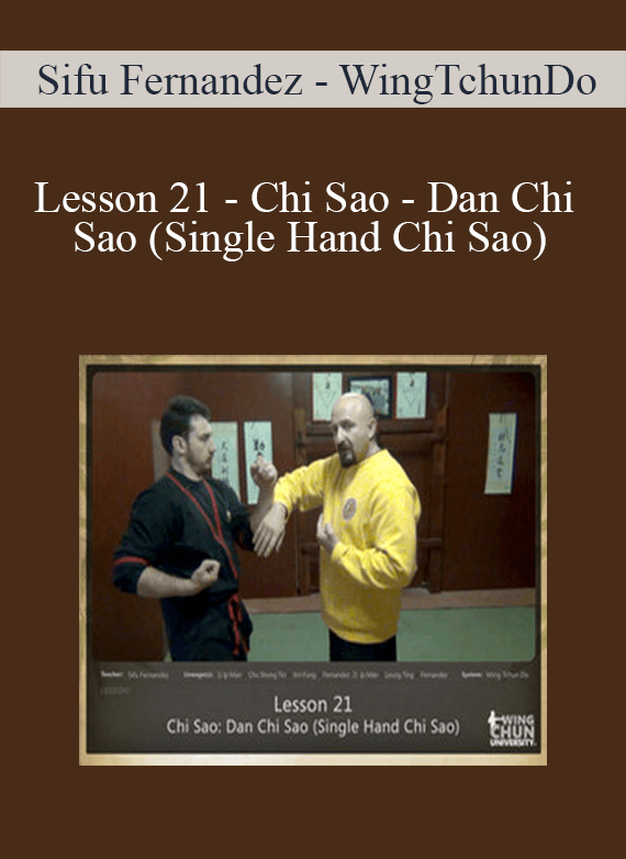 [Download Now] Sifu Fernandez - WingTchunDo - Lesson 21 - Chi Sao - Dan Chi Sao (Single Hand Chi Sao)