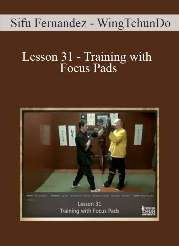 [Download Now] Sifu Fernandez - WingTchunDo - Lesson 31 - Training with Focus Pads