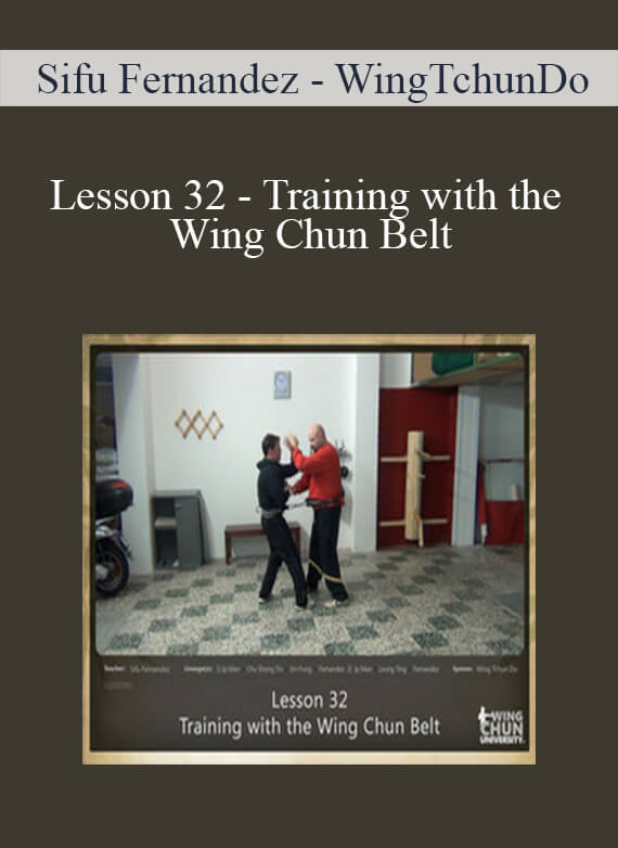 [Download Now] Sifu Fernandez - WingTchunDo - Lesson 32 - Training with the Wing Chun Belt