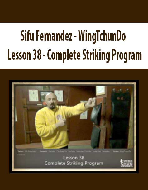 [Download Now] Sifu Fernandez - WingTchunDo - Lesson 38 - Complete Striking Program