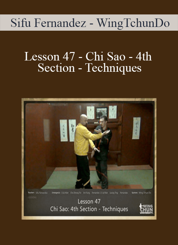 [Download Now] Sifu Fernandez - WingTchunDo - Lesson 47 - Chi Sao - 4th Section - Techniques