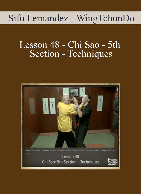 [Download Now] Sifu Fernandez - WingTchunDo - Lesson 48 - Chi Sao - 5th Section - Techniques