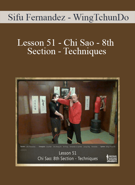 [Download Now] Sifu Fernandez - WingTchunDo - Lesson 51 - Chi Sao - 8th Section - Techniques