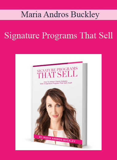 Signature Programs That Sell - Maria Andros Buckley