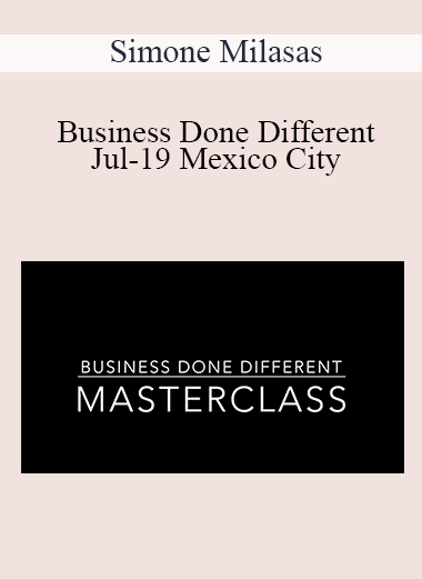 Simone Milasas - Business Done Different Jul-19 Mexico City