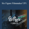 Six Figure Filmmaker UP1 - Eric Thayne