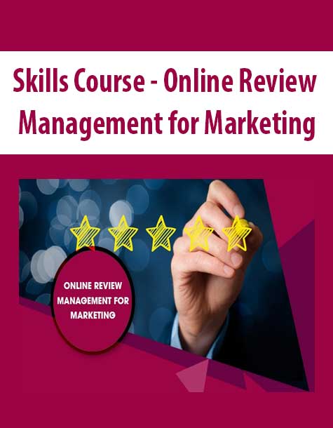 [Download Now] Skills Course - Online Review Management for Marketing