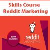 [Download Now] Skills Course - Reddit Marketing