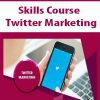 [Download Now] Skills Course - Twitter Marketing