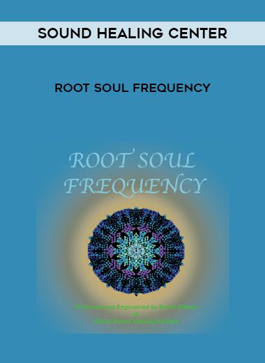 Sound Healing Center – Root Soul Frequency