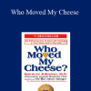 Spencer Johnson - Who Moved My Cheese