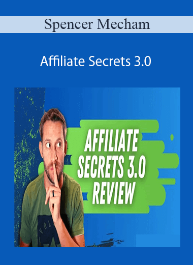 Spencer Mecham - Affiliate Secrets 3.0