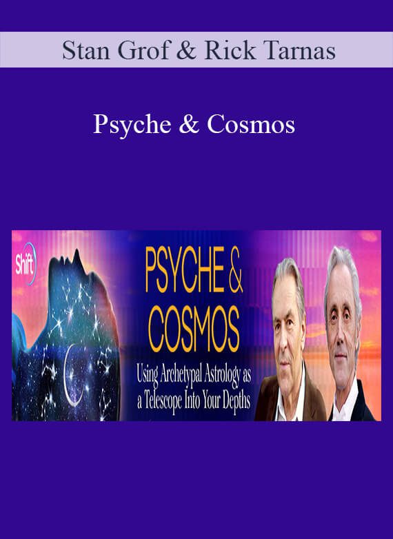 [Download Now] Psyche & Cosmos - Stan Grof & Rick Tarnas