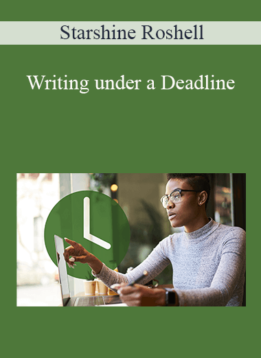 Starshine Roshell - Writing under a Deadline