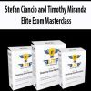 Stefan Ciancio and Timothy Miranda – Elite Ecom Masterclass