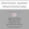 Stefano Fiorenzani – Quantitative Methods for Electricity Trading