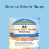 Stephanie Vaughn - Dialectical Behavior Therapy: 85 Core DBT Skills Training