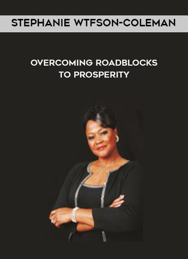 Stephanie Wtfson-Coleman – Overcoming Roadblocks To Prosperity