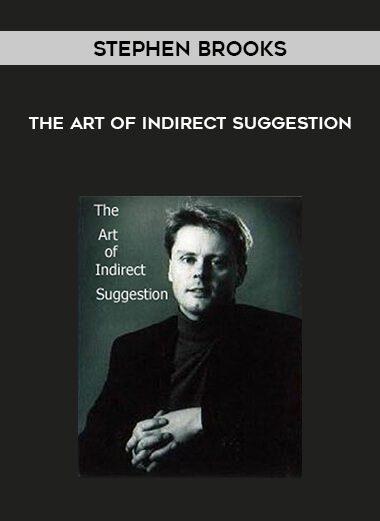 Stephen Brooks – The art of Indirect Suggestion