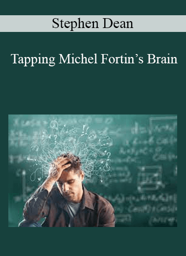 Stephen Dean - Tapping Michel Fortin’s Brain