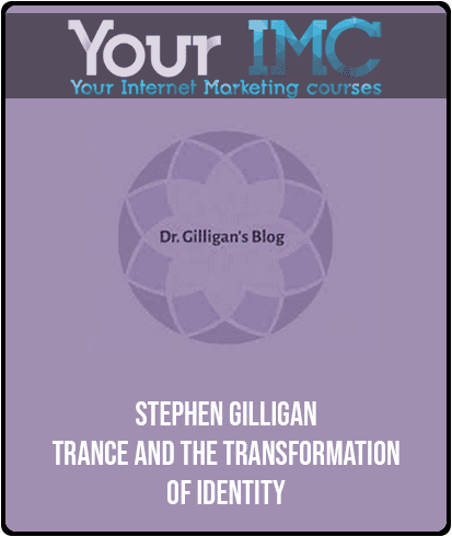 [Download Now] Stephen Gilligan - Trance and The Transformation of Identity