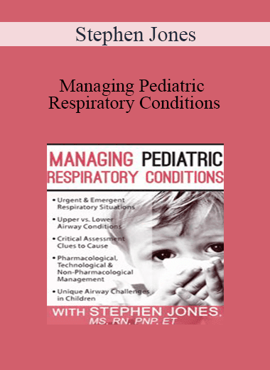 Stephen Jones - Managing Pediatric Respiratory Conditions