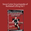 Steve Cotter Encyclopedia of Kettlebell Lifting Vol 1