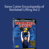 Steve Cotter Encyclopedia of Kettlebell Lifting Vol 2