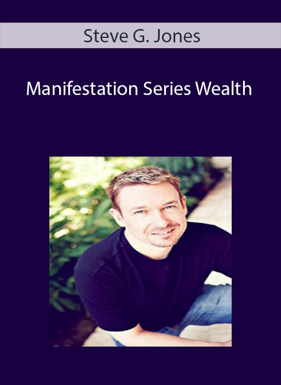 Steve G. Jones - Manifestation Series Wealth