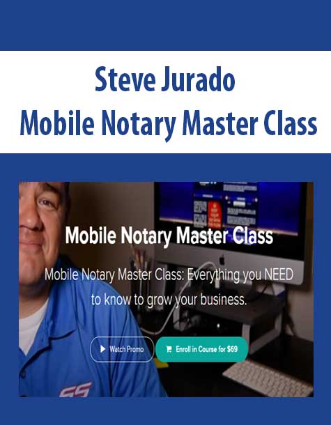 [Download Now] Steve Jurado - Mobile Notary Master Class