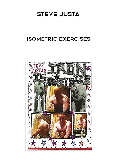 Steve Justa – Isometric Exercises