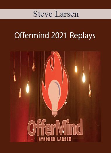 Steve Larsen - Offermind 2021 Replays