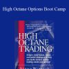 Steve Wirrick – High Octane Options Boot Camp