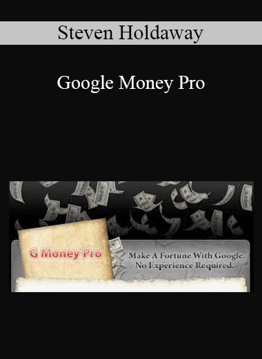 Steven Holdaway - Google Money Pro