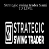 Strategic swing trader Sami T3 LIVE - Sami Abusaad