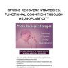 [Download Now] Stroke Recovery Strategies: Functional Cognition through Neuroplasticity – Anysia Ensslen-Boggs