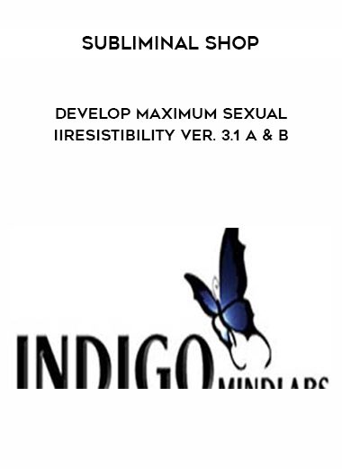 Subliminal Shop – Develop Maximum Sexual Iiresistibility Ver. 3.1 A & B