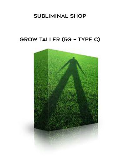 Subliminal Shop – Grow Taller (5G – Type C)