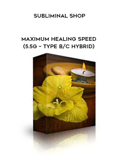 Subliminal Shop – Maximum Healing Speed (5.5g – Type B/C Hybrid)