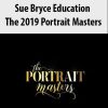 [Download Now] Sue Bryce Education – The 2019 Portrait Masters