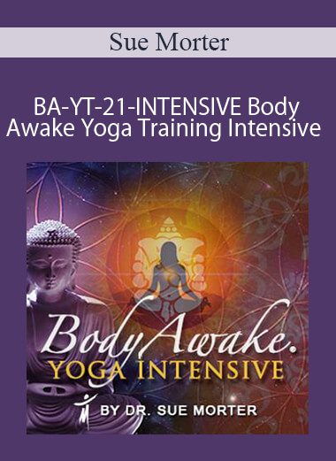 Sue Morter - BA-YT-21-INTENSIVE BodyAwake Yoga Training Intensive