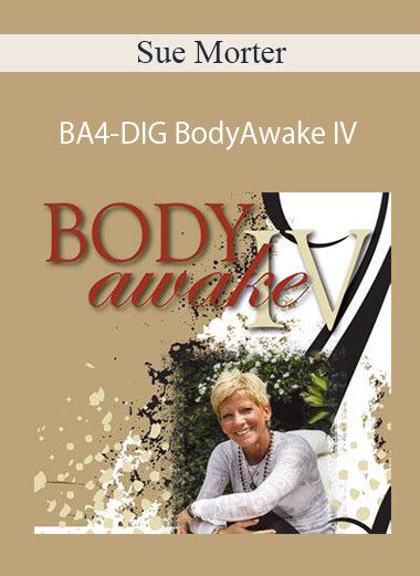 Sue Morter - BA4-DIG BodyAwake IV