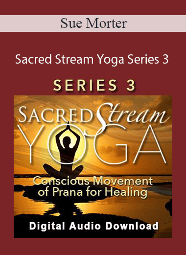 Sue Morter - SSY3 Sacred Stream Yoga Series 3